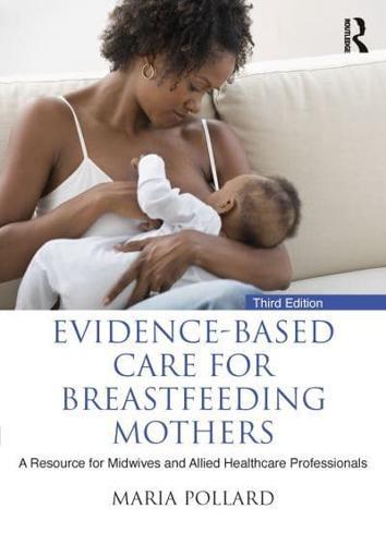 Evidence-Based Care for Breastfeeding Mothers                                                                                                         <br><span class="capt-avtor"> By:Pollard, Maria                                    </span><br><span class="capt-pari"> Eur:43,89 Мкд:2699</span>